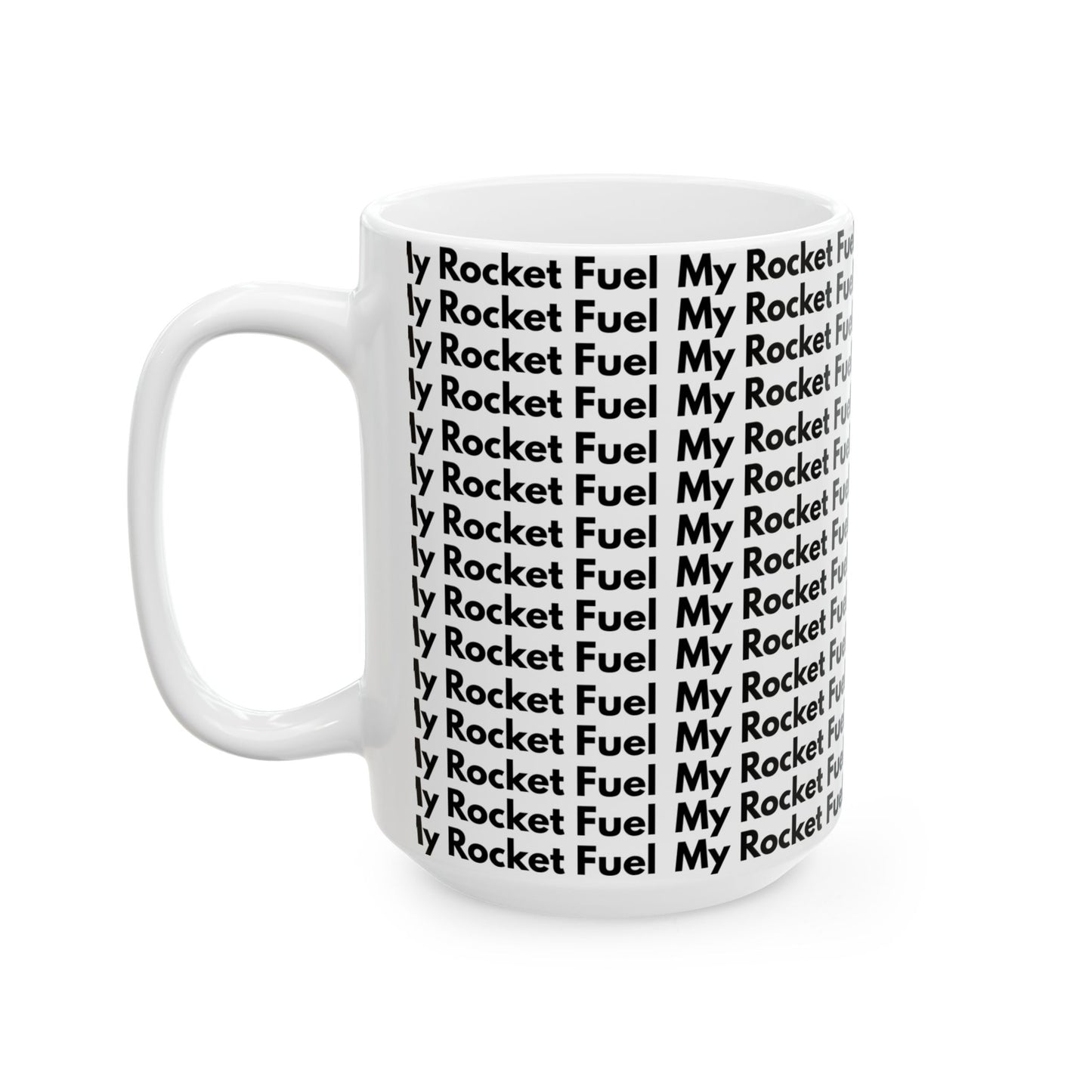 My Rocket Fuel Mug - Fun Ceramic Coffee Cup, Perfect for Coffee Lovers, Gifts for Space Enthusiasts, Unique Home Decor, 11oz or 15oz