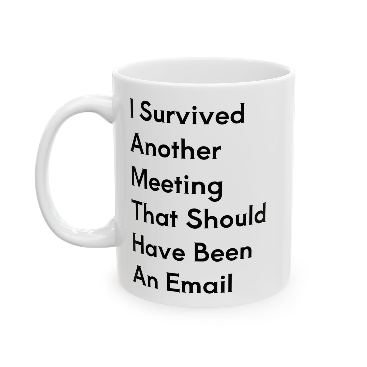 Office Meeting Office Joke Ceramic Mug, Funny Work Humor Tea Cup, Sarcastic Co-Worker Gift, Coworker Birthday Present, Coffee Lover Mug