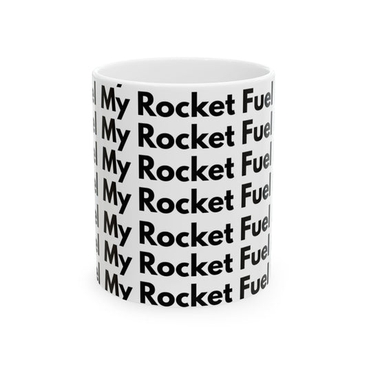My Rocket Fuel Mug - Fun Ceramic Coffee Cup, Perfect for Coffee Lovers, Gifts for Space Enthusiasts, Unique Home Decor, 11oz or 15oz