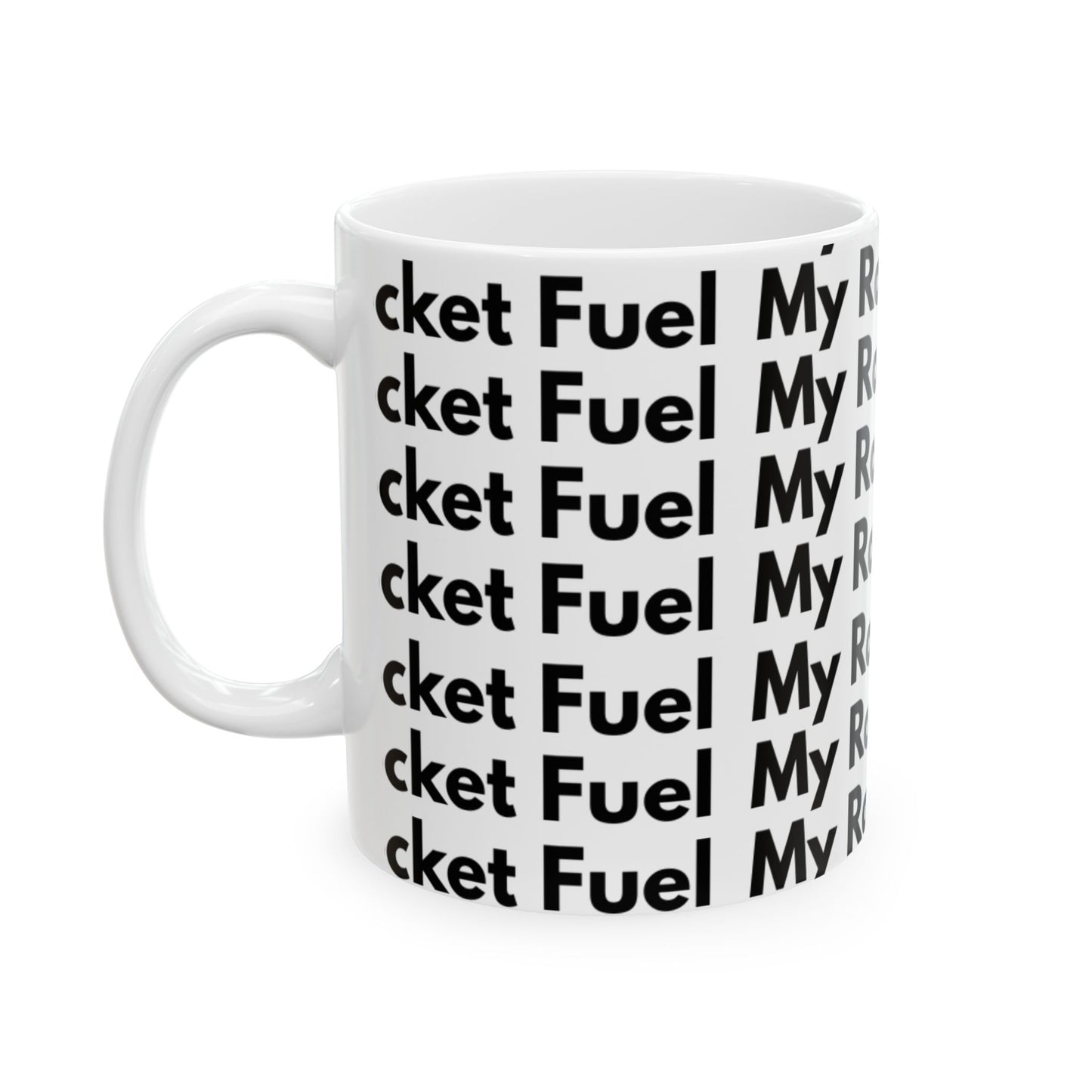My Rocket Fuel Mug - Fun Ceramic Coffee Cup, Perfect for Coffee Lovers, Gifts for Space Enthusiasts, Unique Home Decor, 11oz or 15oz