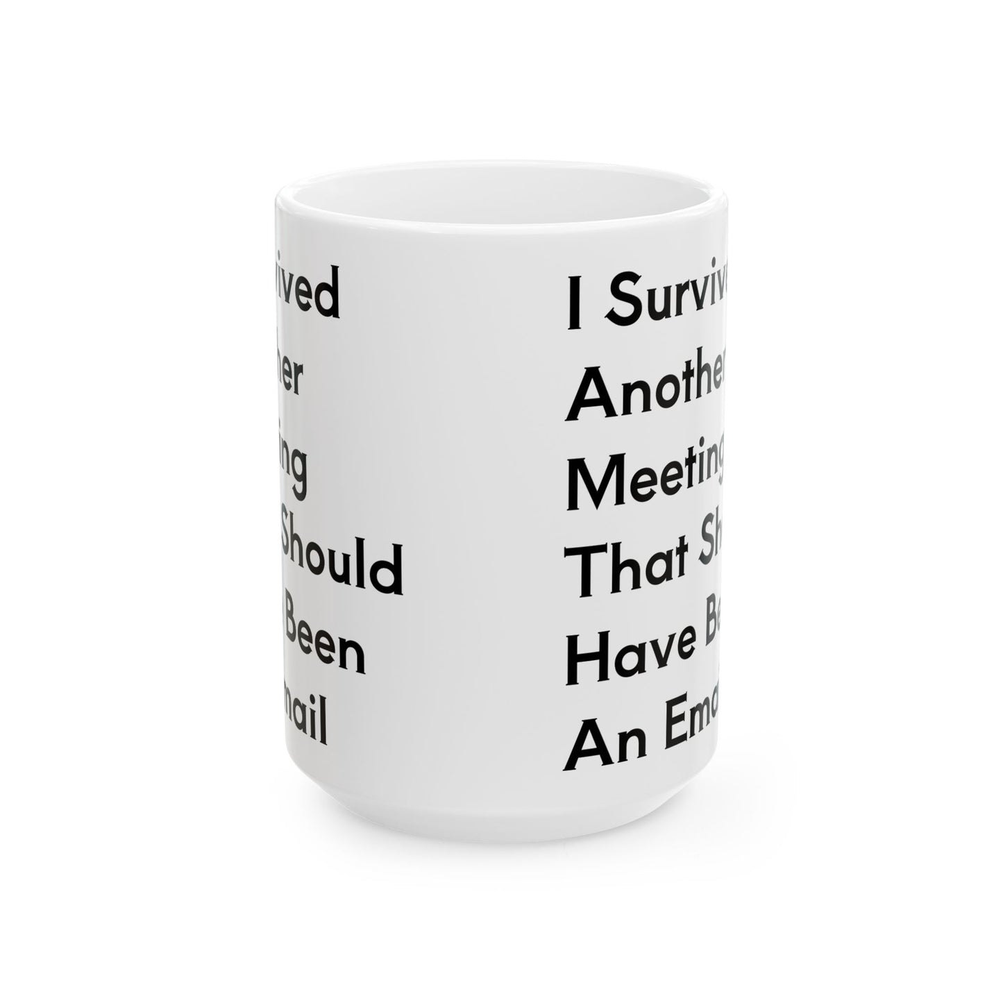Office Meeting Office Joke Ceramic Mug, Funny Work Humor Tea Cup, Sarcastic Co-Worker Gift, Coworker Birthday Present, Coffee Lover Mug