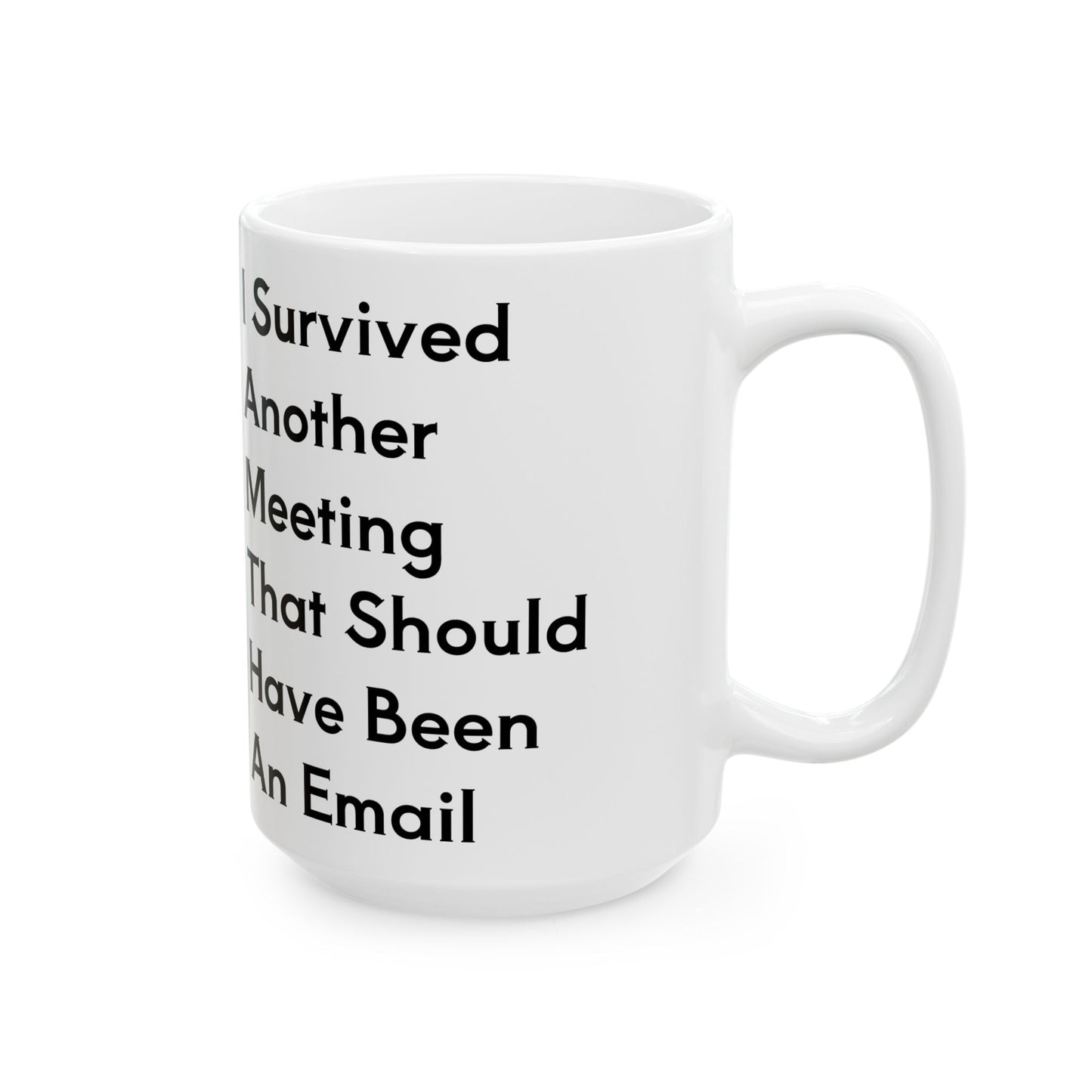 Office Meeting Office Joke Ceramic Mug, Funny Work Humor Tea Cup, Sarcastic Co-Worker Gift, Coworker Birthday Present, Coffee Lover Mug