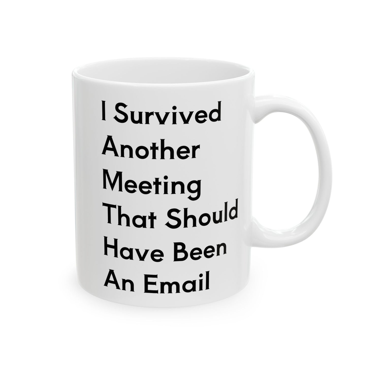 Office Meeting Office Joke Ceramic Mug, Funny Work Humor Tea Cup, Sarcastic Co-Worker Gift, Coworker Birthday Present, Coffee Lover Mug